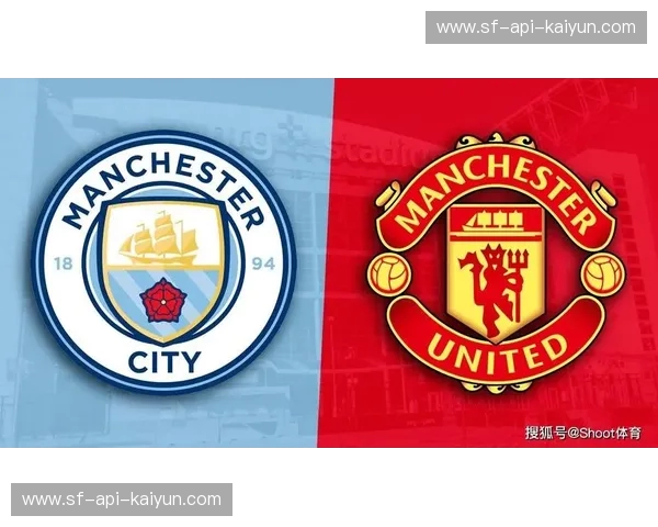 红蓝对决,激情重燃:曼联vs曼城经典战役回放 红蓝对决,激情重燃:曼联vs曼城经典战役回放